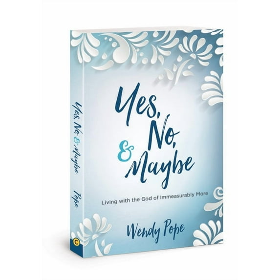Yes, No, and Maybe: Living with the God of Immeasurably More, (Paperback)