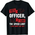 thumbnail image 1 of Yes Officer I Saw The Speed Limit - Car Enthusiast Gift T-Shirt, 1 of 4