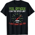 thumbnail image 1 of Yes Officer Speeding Funny Racing Race Car Driver Racer Gift T-Shirt, 1 of 3