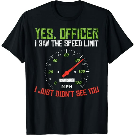 Yes Officer Speeding Funny Racing Race Car Driver Racer Gift T-Shirt