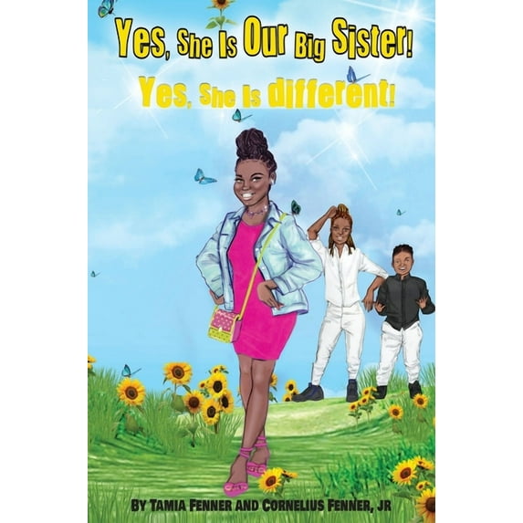 Yes, She Is Our Big Sister! Yes, She is Different!, (Hardcover)