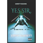 Yes Sir.. She Kneels For Love ... Not Force. Paperback
