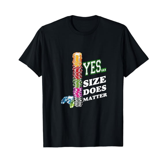 Yes Size Does Matter Poker Shirt | Do you even STACK CHIPS