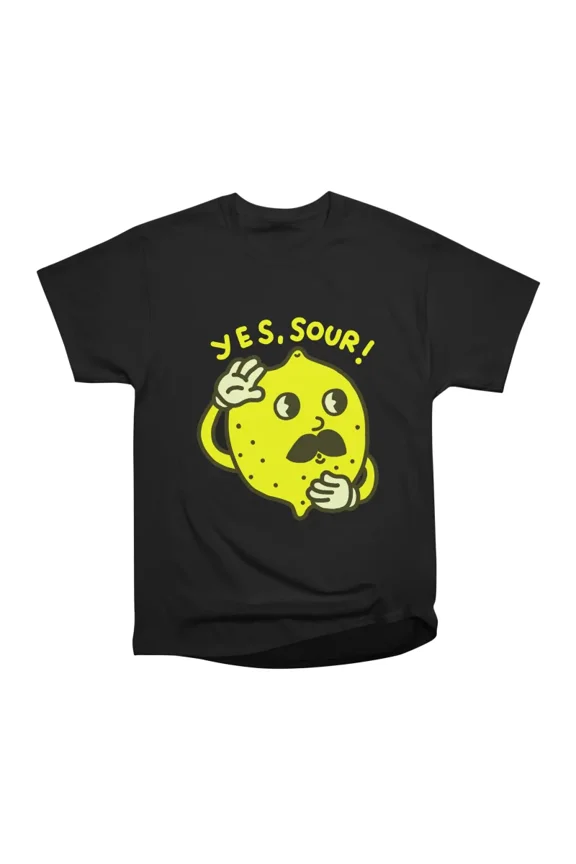 Yes Sour T-Shirt Tee Gift For Him Merch For Her Apparel For Friend