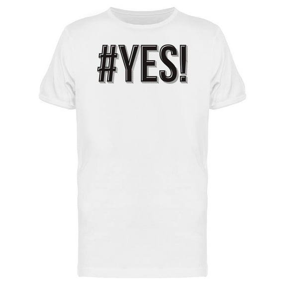 #Yes! T-Shirt Men -Image by Shutterstock, Male 4X-Large