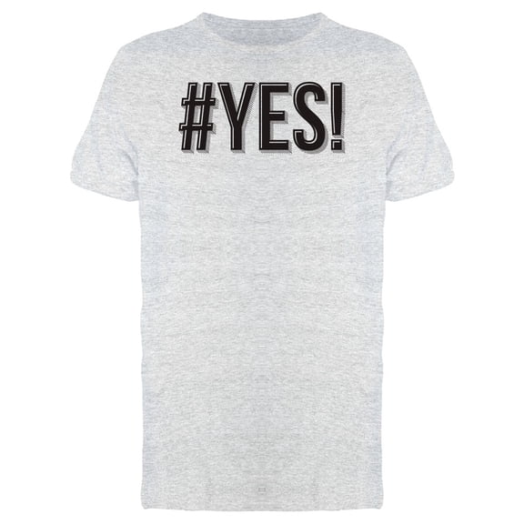 #Yes! T-Shirt Men -Image by Shutterstock, Male Small