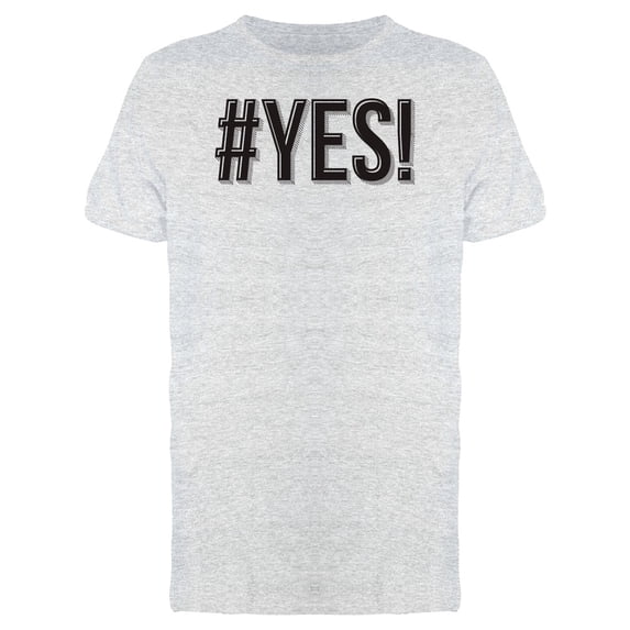 #Yes! T-Shirt Men -Image by Shutterstock, Male Small