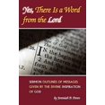 thumbnail image 1 of Yes, There Is a Word from the Lord: Sermon Outlines of Messages Given by the Divine Inspiration of God (Paperback), 1 of 1