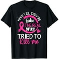 thumbnail image 1 of Yes They're Fake - The Real Ones Tried to Kill Me T-Shirt, 1 of 3