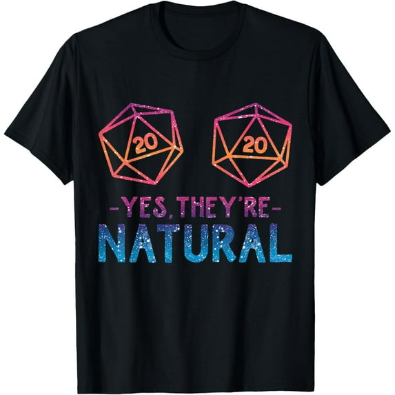 Yes, They're Natural 20 D20 Dice Funny RPG Gamer Bright T-Shirt
