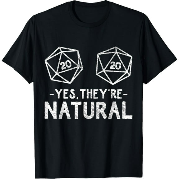 Yes, They're Natural 20 D20 Dice Funny RPG Gamer T-Shirt