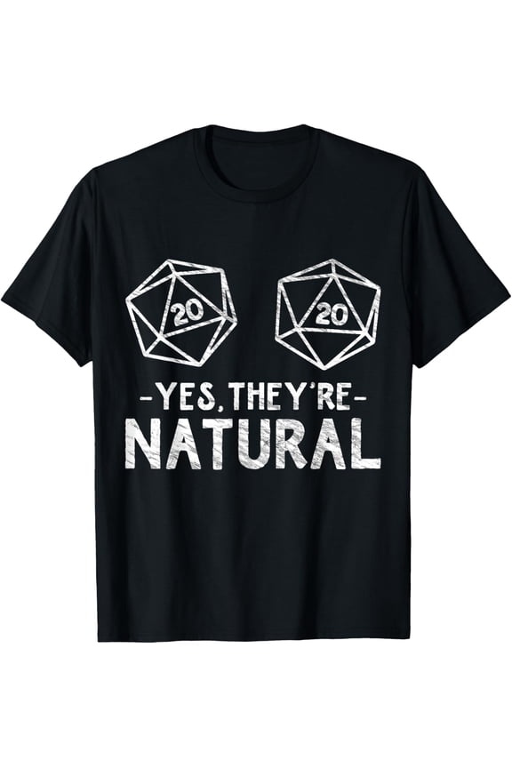 Yes, They're Natural 20 D20 Dice Funny RPG Gamer T-Shirt