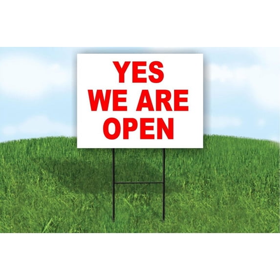 Yes We Are Open Yard Sign Road Sign (Excluding Stand) SIZE: 8" x 12"