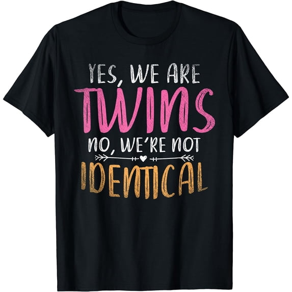 Yes We Are Twins No We Are Not Identical Funny Twins T-Shirt Black Large