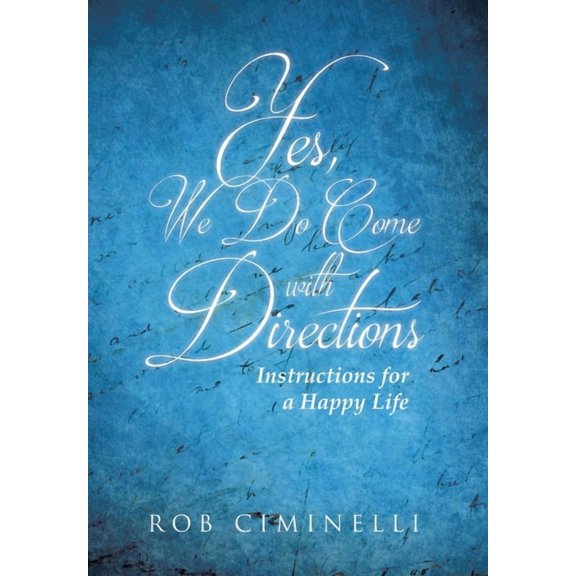 Yes, We Do Come with Directions: Instructions for a Happy Life, (Hardcover)