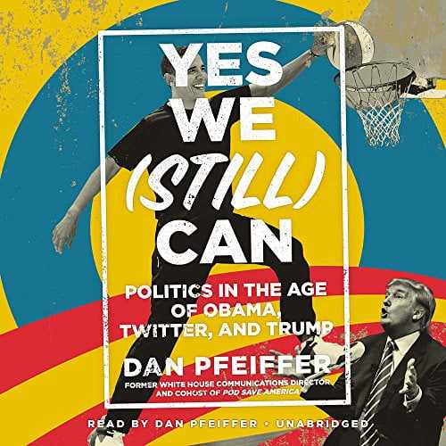 Pre-Owned Yes We Still Can: Politics in the Age of Obama, Twitter, and Trump Paperback
