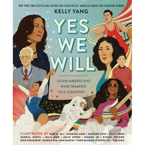 Yes We Will: Asian Americans Who Shaped This Country, (Hardcover)