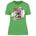 thumbnail image 1 of Yes You Can Do It T-Shirt Women -Image by Shutterstock, Female Large, 1 of 2