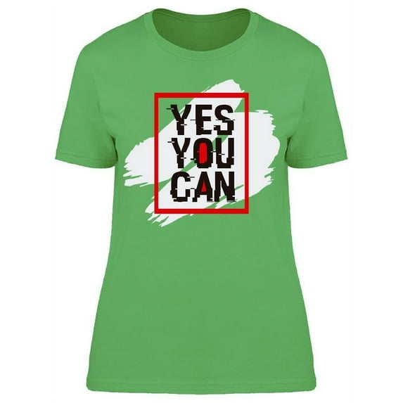 Yes You Can Do It T-Shirt Women -Image by Shutterstock, Female Large