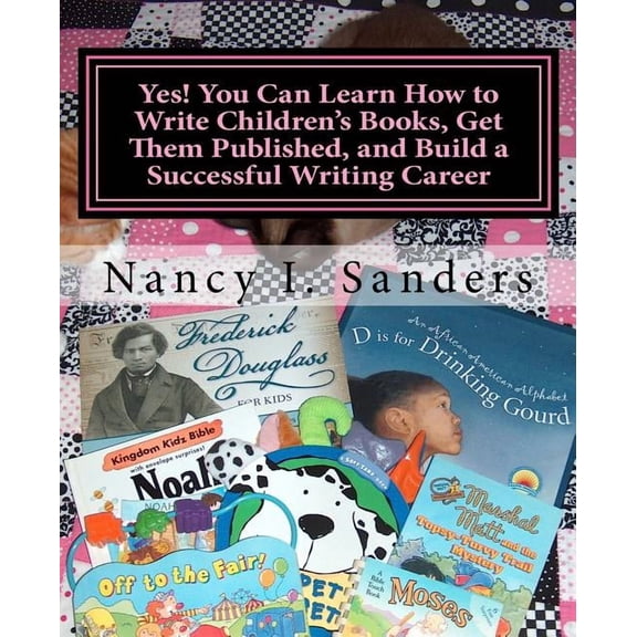 Yes! You Can Learn How to Write Children's Books, Get Them Published, and Build a Successful Writing Career, (Paperback)