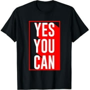 Yes You Can | Motivation Quote | Inspiration Yes You Can T-Shirt