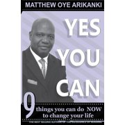 Yes You Can Things You Can Do to Change Your Life Without Anybody Having to Change for You