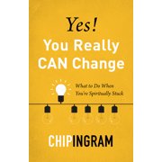 Yes! You Really CAN Change What to Do When Youre Spiritually Stuck Paperback