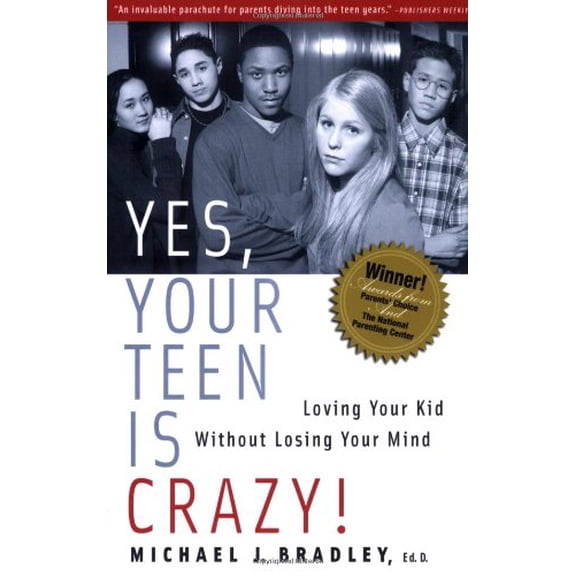 Pre-Owned Yes, Your Teen is Crazy!: Loving Your Kid Without Losing Your Mind, 9780936197449, 0936197447, Paperback, 1 edition