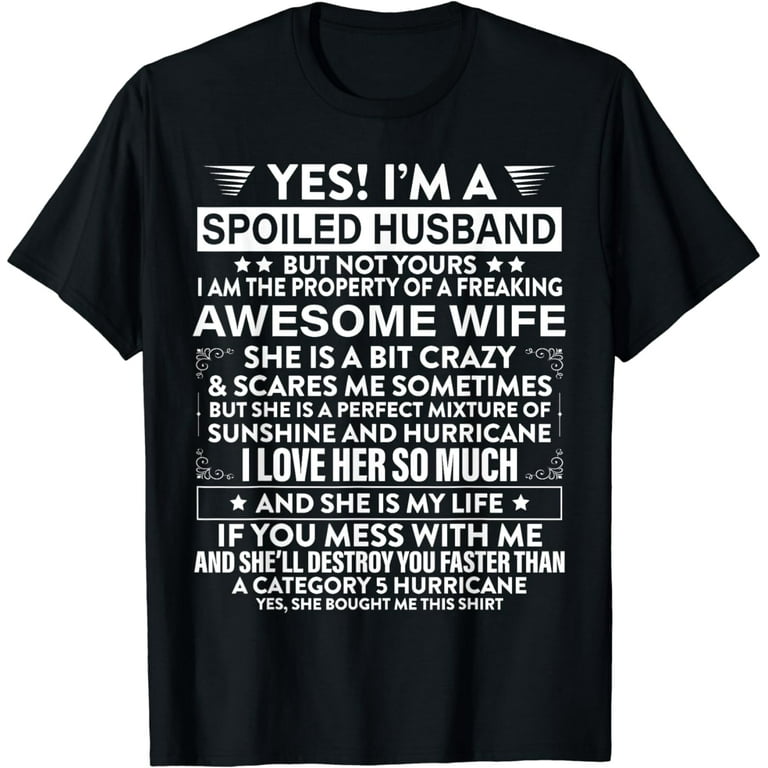 Womens Yes I'm A Spoiled Wife But Not Yours-Awesome Husband Tee Womens Yes I'm A Spoiled Wife But Not Yours-Awesome Husband Tee