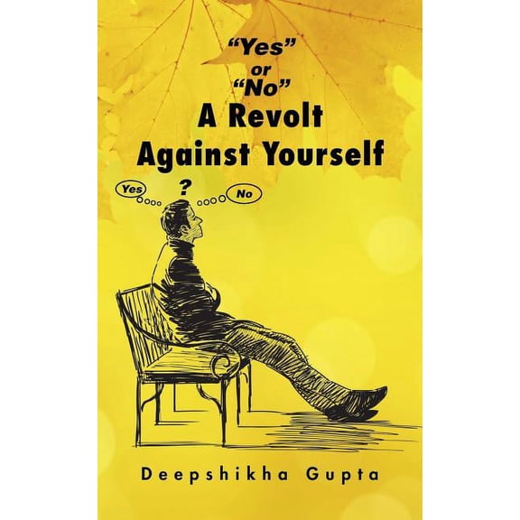 "Yes" or "No" A Revolt Against Yourself (Paperback)