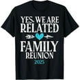 thumbnail image 1 of Yes we are 25 Family reunion 2025 T-Shirt, 1 of 5