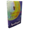 thumbnail image 1 of Pre-Owned Yesterday, I Cried: Celebrating the Lessons of Living and Loving by Iyanla Vanzant,First Edition,SERVICES AND OTHER (Hardcover),English, 1 of 1