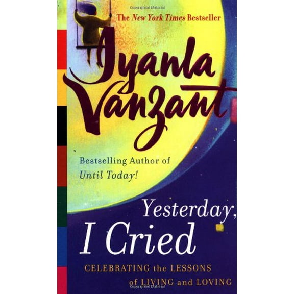 Pre-Owned Yesterday, I Cried: Celebrating the Lessons of Living and Loving (Mass Market Paperback) 0743218582 9780743218580
