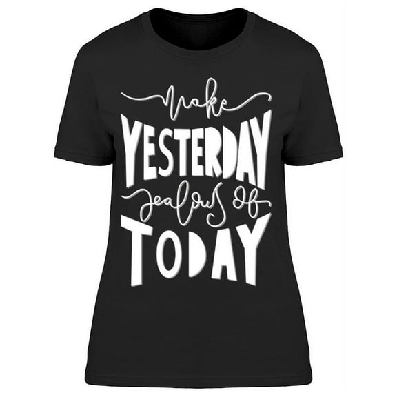Yesterday Jealous Graphic T-Shirt Women -Image by Shutterstock, Female x-Large