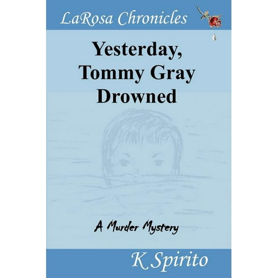 Yesterday, Tommy Gray Drowned