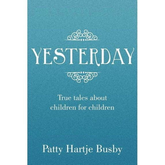 Yesterday : True Tales About Children for Children
