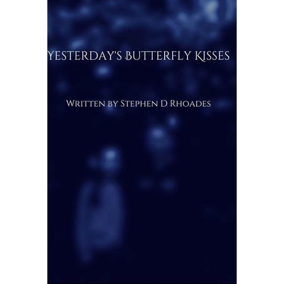 Yesterday's Butterfly Kisses, (Paperback)