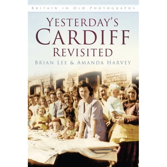 Yesterday's Cardiff Revisited (Paperback)