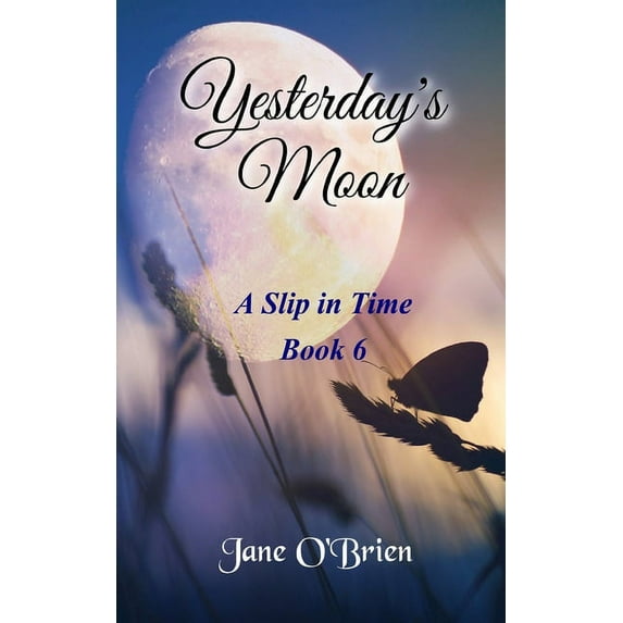 A Slip in Time Yesterday's Moon, Book 6, (Paperback)