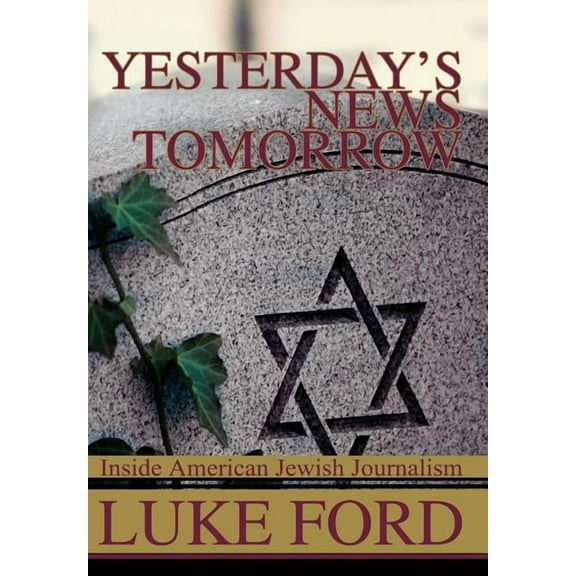 Yesterday's News Tomorrow : Inside American Jewish Journalism (Hardcover)