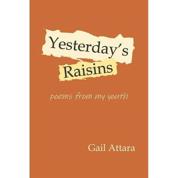 Yesterday's Raisins : poetry written as a teenager in the 1970s (Paperback)