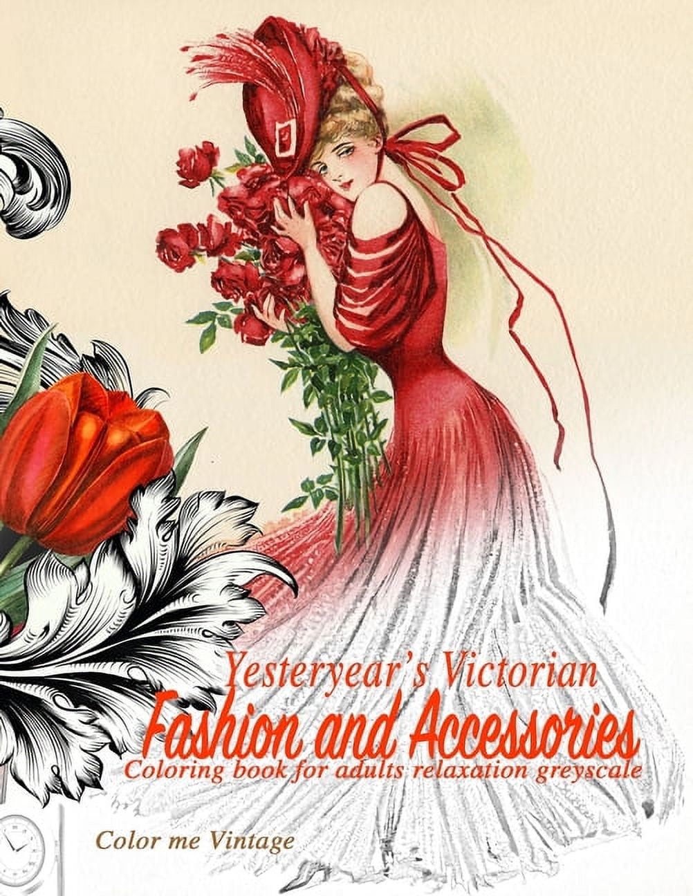 Yesteryear's Victorian Fashion and Accessories: coloring book for adults  relaxation Greyscale (Paperback) 