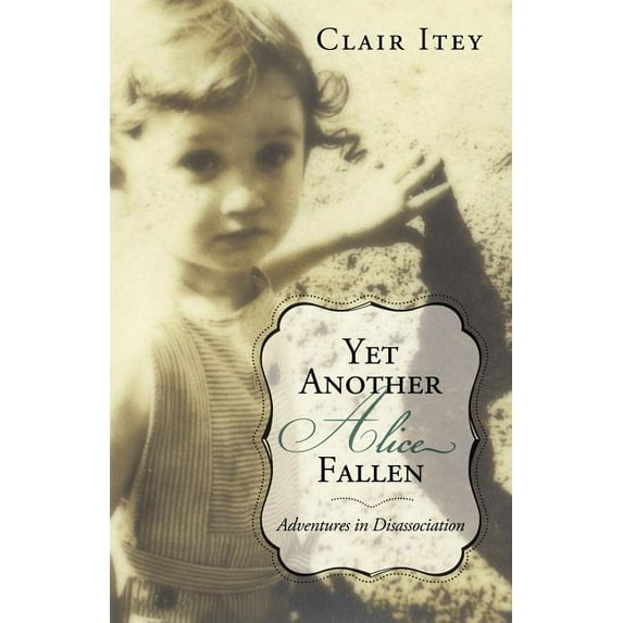 Yet Another Alice Fallen : Adventures in Disassociation