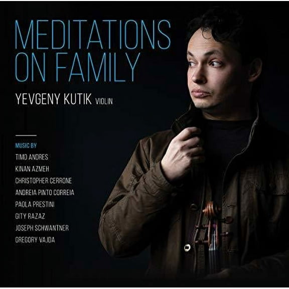 Yevgeny Kutik - Meditations on Family - Music & Performance - CD