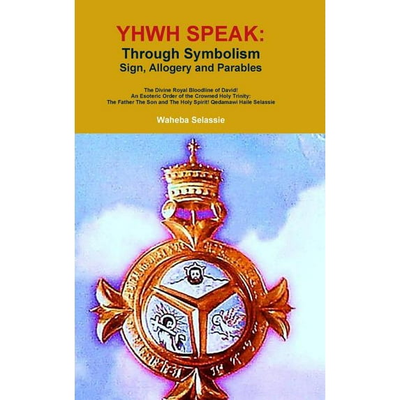 Yhwh Speak: Through Symbolism, Allegory, Sign and Parables, (Hardcover)