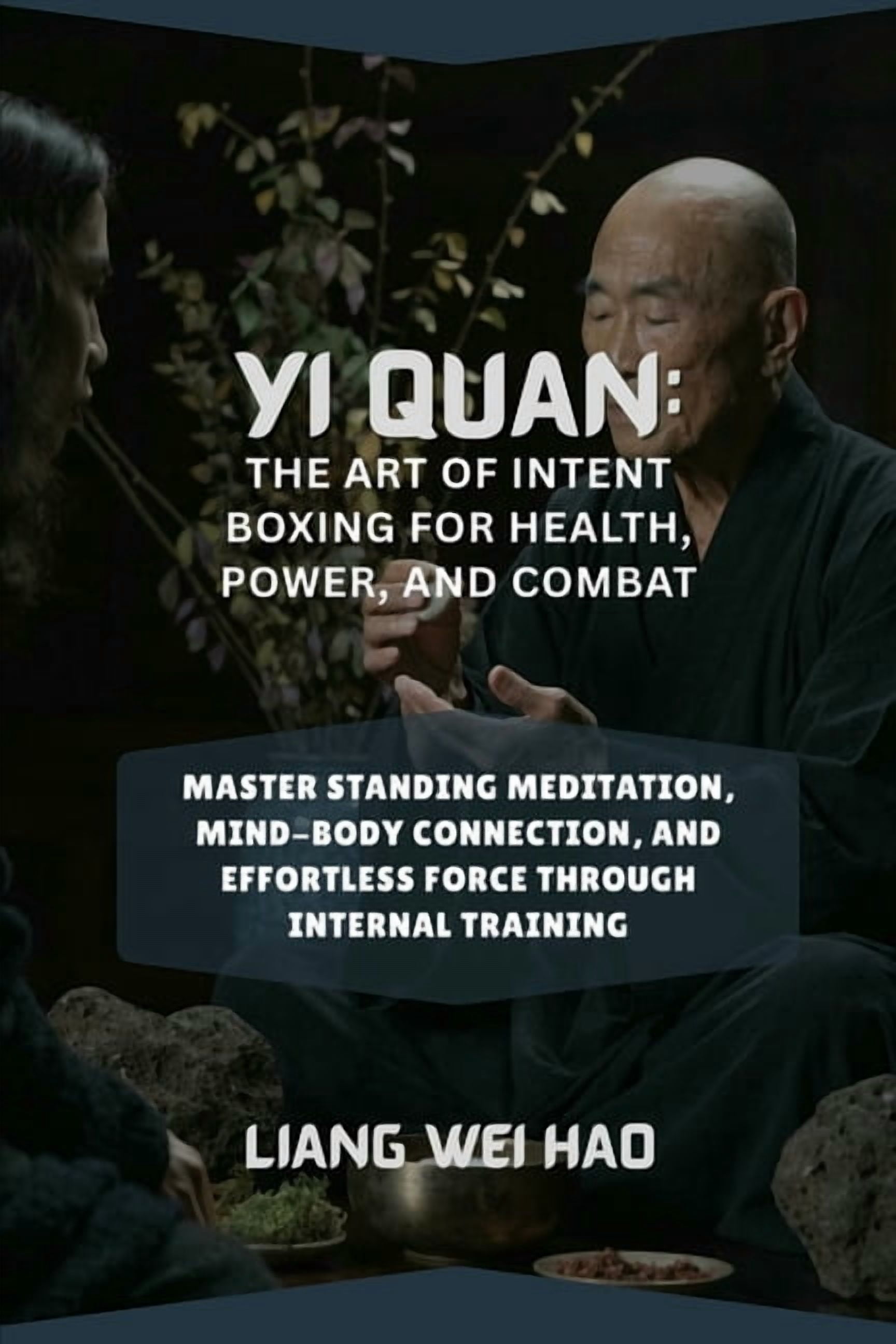 Li Quan Boxing Yi Quan: The Art of Intent Boxing for Health, Power, and Combat: Master ...