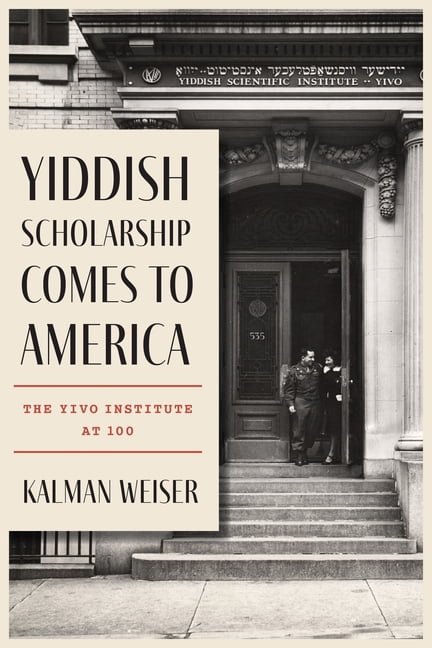 Yiddish Scholarship Comes to America: The Yivo Institute at 100, (Paperback)