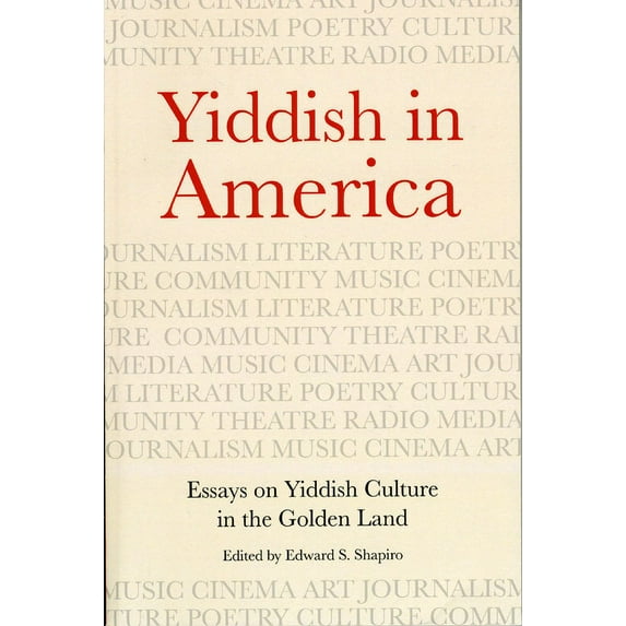 Yiddish in America : Essays on Yiddish Culture in the Golden Land (Paperback)
