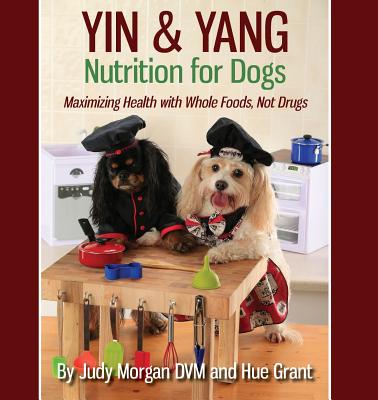 Pre-Owned Yin and Yang : Nutrition for Dogs (Paperback) 9780997250138