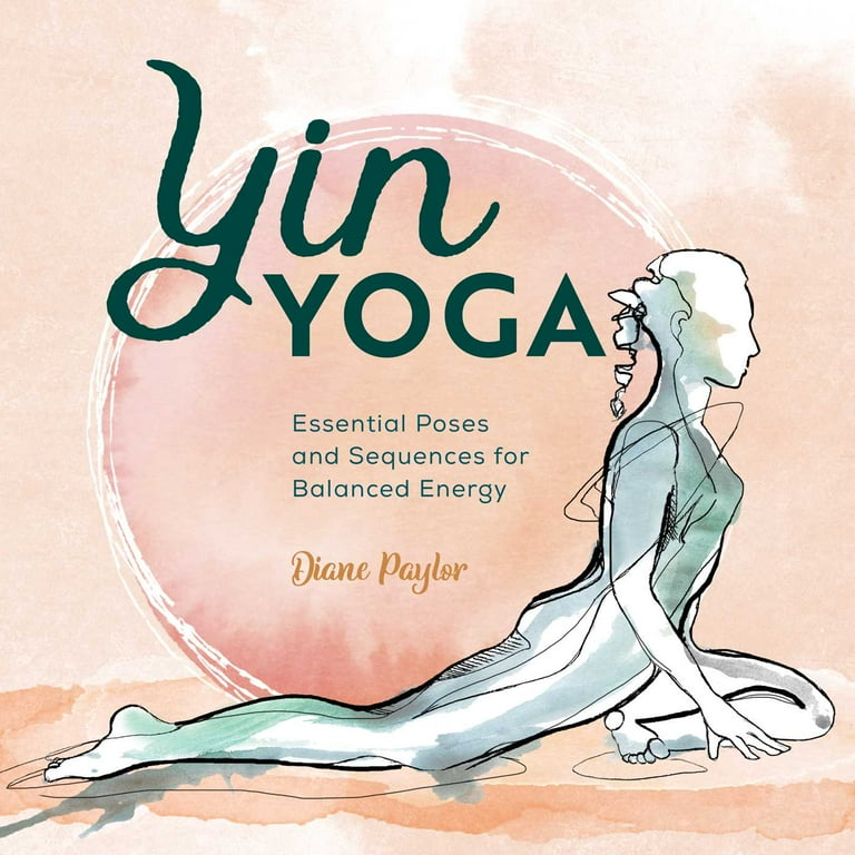Yin Yoga : Essential Poses and Sequences for Balanced Energy (Paperback)